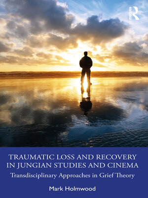 cover image of Traumatic Loss and Recovery in Jungian Studies and Cinema